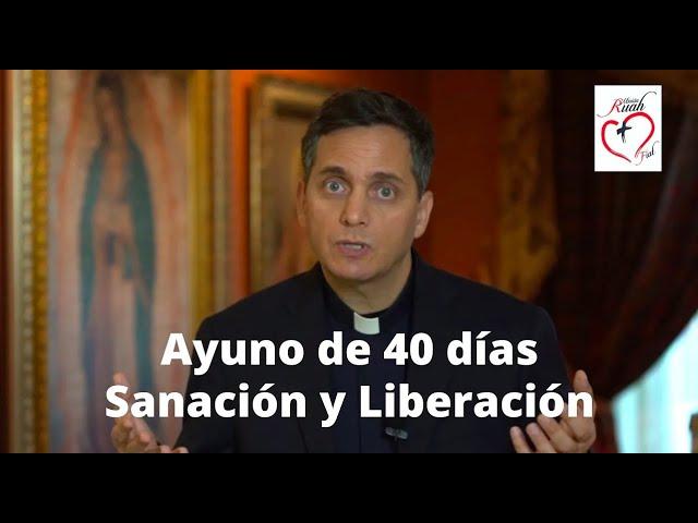 Sanación y Liberación con el Ayuno de 40 días. Padre Claudio Barbut