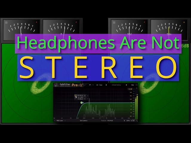 Headphones Are Not Stereo (mid side phase trickery)