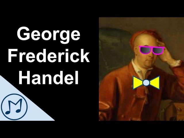 George Frederick Handel | Meet the Composer