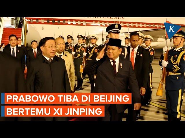 Momen Presiden Prabowo Tiba di Beijing, Kunjungi Xi Jinping