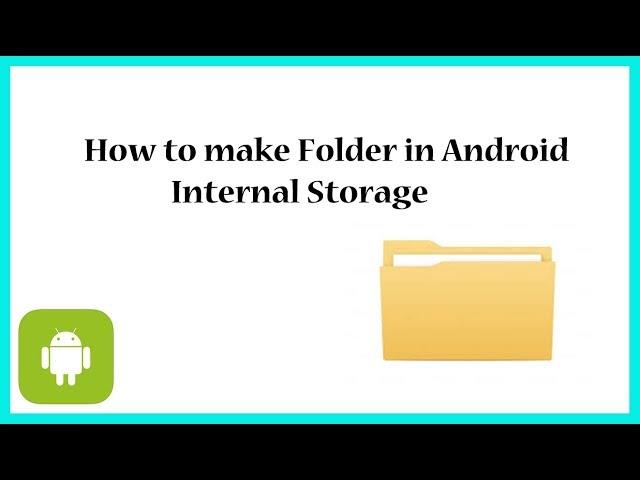 How to make a Folder in the android Internal Storage