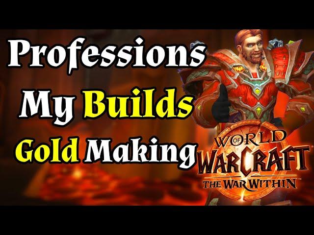 My Professions and Builds For Gold! In WoW War Within Gold Making, Gold Farming