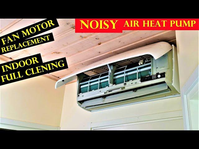 Full clean noisy AIRCON indoor unit  AIR CONDITIONER / AIR HEAT PUMP / AIR SOURCE HEAT PUMP