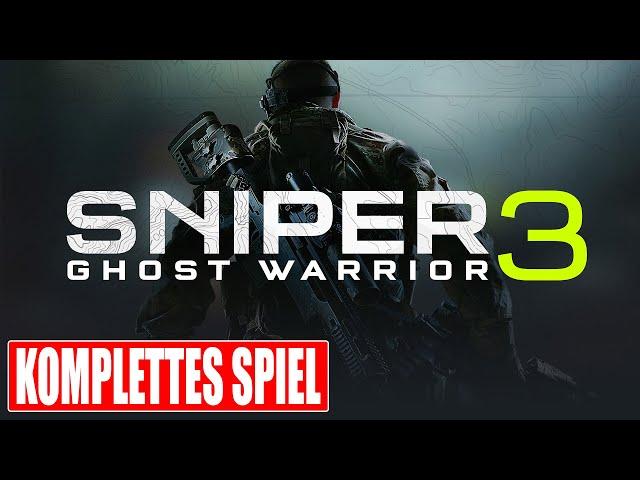 SNIPER GHOST WARRIOR 3 Gameplay German Part 1 FULL GAME Walkthrough Deutsch ohne Kommentar