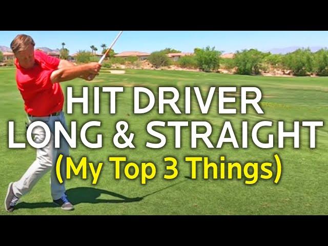 My Top 3 Things to Hit Driver Long & Straight