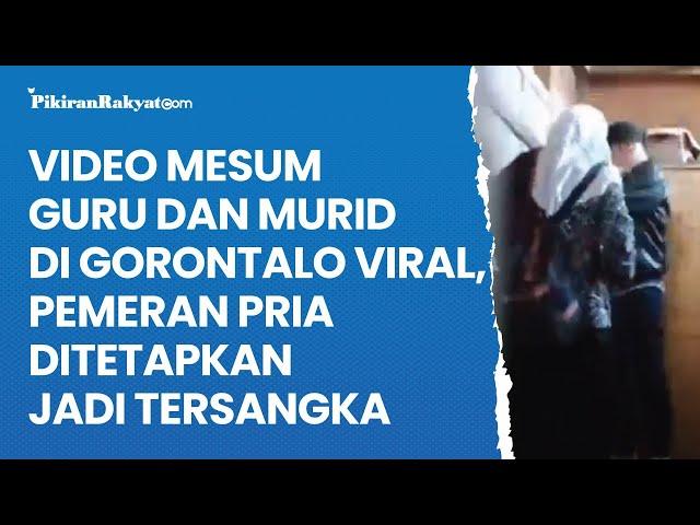 Video Mesum Guru dan Murid di Gorontalo Viral, Pemeran Pria Ditetapkan Jadi Tersangka