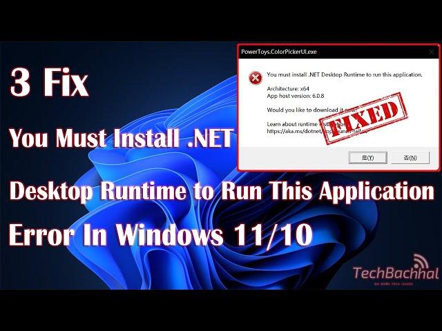 Fix You Must Install .NET Desktop Runtime to Run This Application Error In Windows 11/10