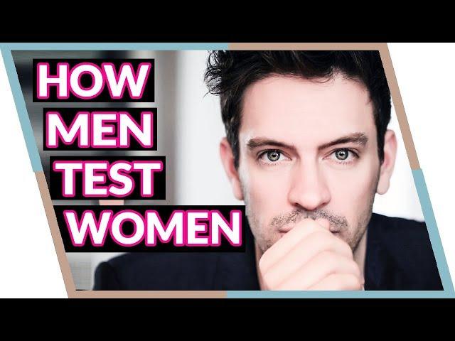 3 Ways Men Test Women (How to win him over!)