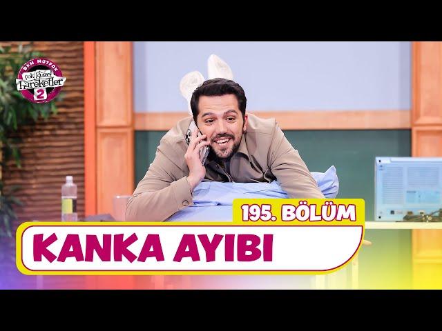 Kanka Ayıbı (195. Bölüm) - Çok Güzel Hareketler 2