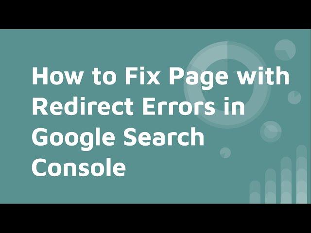 How to fix Page with Redirect Errors in Google Search Console