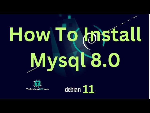 How To Install Mysql 8.0 on Debian 11