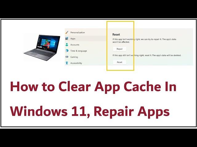 How to Clear App Cache and Data In Windows 11 Repair Apps