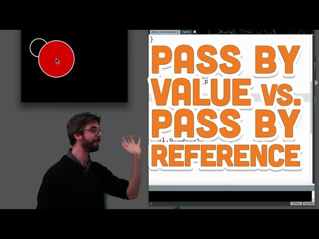 8.6: Pass by Value vs. Pass by Reference - Processing Tutorial