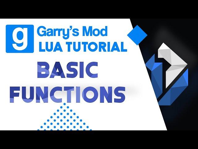 3: Garry's Mod Lua Tutorial - Basic Functions