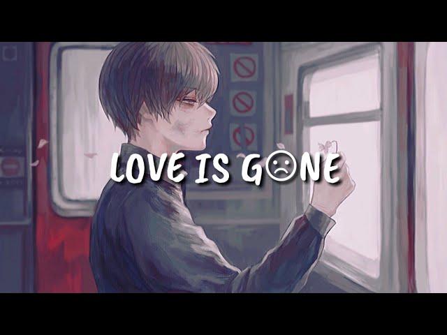 Nightcore ⇾Love Is Gone ღ Lyrics