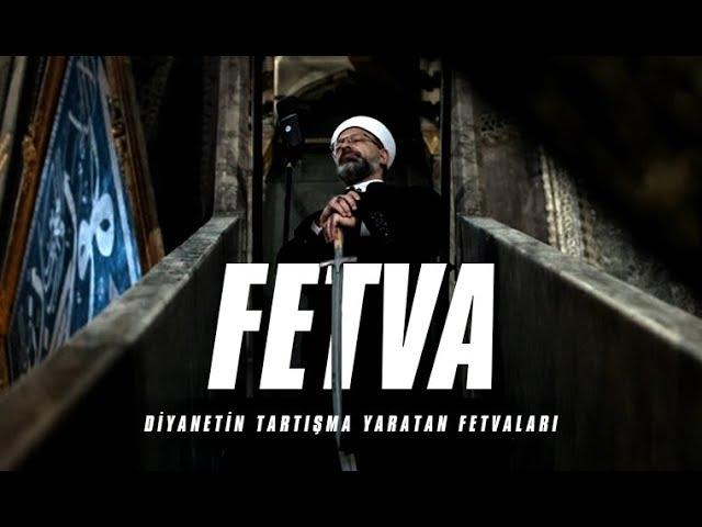 Fetva: Diyanetin Tartışma Yaratan Açıklamaları