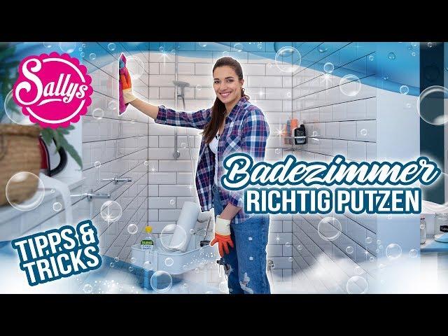 Badezimmer reinigen - Tipps und Tricks / Frühjahrsputz / DIY / Sallys Welt