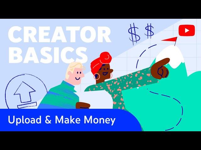 Creator Basics: Guidelines for Uploading & Making Money on YouTube