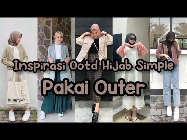 INSPIRASI OOTD HIJAB SIMPLE PAKAI OUTER, OOTD HIJAB REMAJA, OOTD HIJAB CASUAL + link produk.