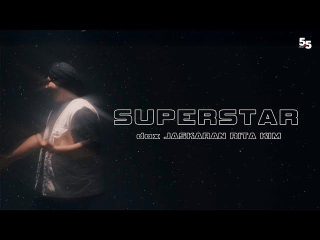 Superstar - dox, JASKARAN & Rita Kim (Official Music Video) | ONE FROM THE CROWD | 5.5 Records