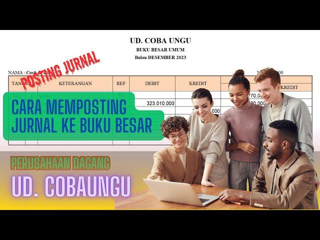 UD. COBAUNGU (Manual) || MEMPOSTING JURNAL KE BUKU BESAR || PART. 2