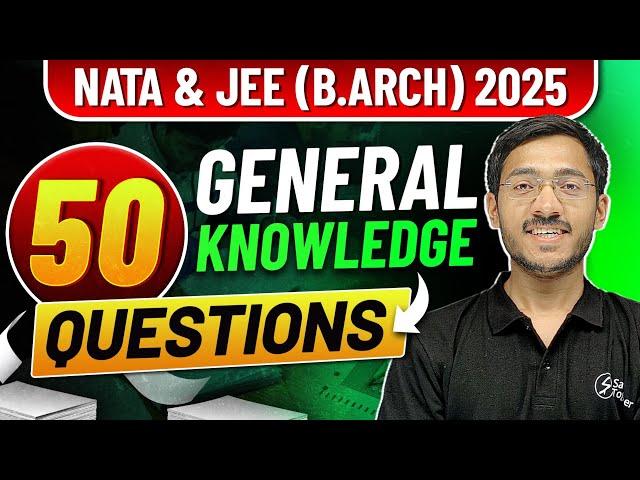 50 General Knowledge Questions | NATA & JEE (B.Arch) 2025 | Sachin Prajapat | Safal Together