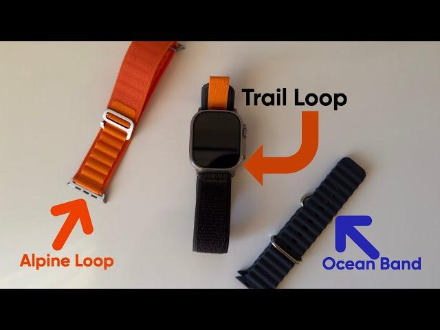 КАКОЙ РЕМЕШОК ВЫБРАТЬ ДЛЯ APPLE WATCH ULTRA: ALPINE LOOP, TRAIL LOOP, OCEAN BAND?