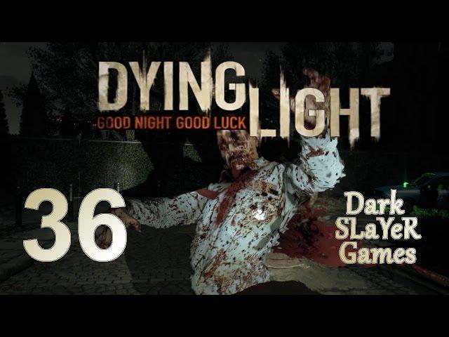 Dying Light - 36 (ТРОЛЛЬ И ТЕНЬ КОРОЛЯ)