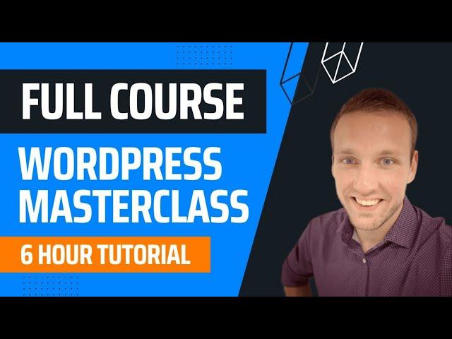 2024 WordPress Masterclass: The Complete Beginner Website Course | 6 Hour WordPress Tutorial