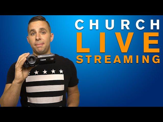 The Basics of Church LIVE Streaming