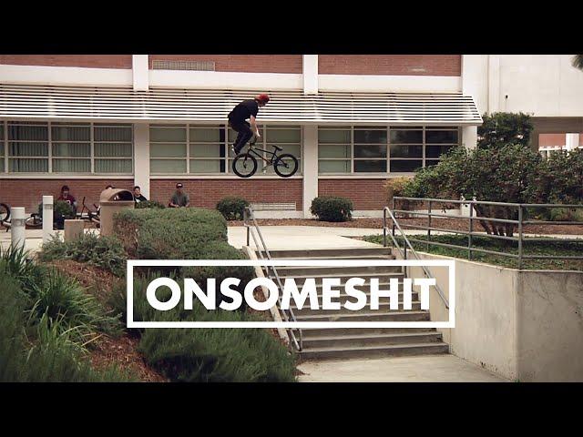 BMX - ONSOMESHIT "ON EVERYTHING" DILLON LLOYD