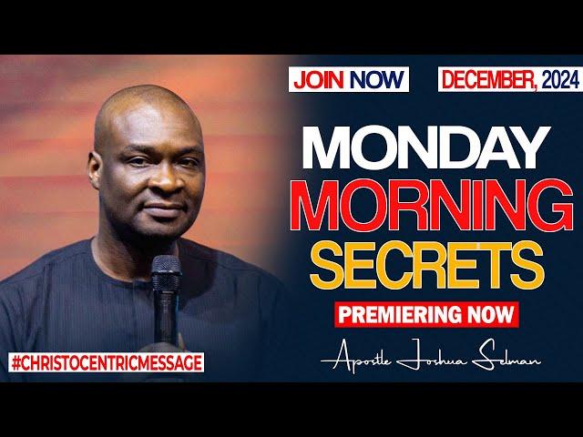 MONDAY SECRETS, 16TH DECEMBER 2024 - Apostle Joshua Selman Commanding Your Morning