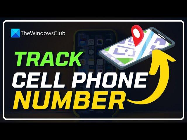 How to Track a Cell Phone Number