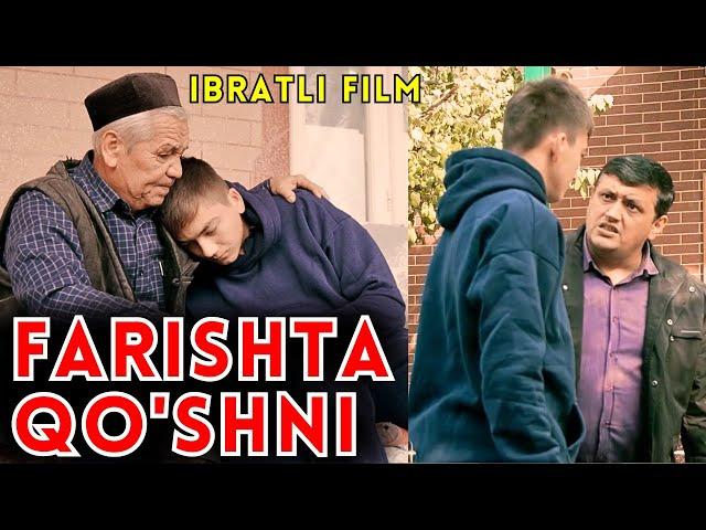 FARISHTA QO'SHNI - IBRATLI FILM | ФАРИШТА ҚЎШНИ - ИБРАТЛИ ФИЛЬМ