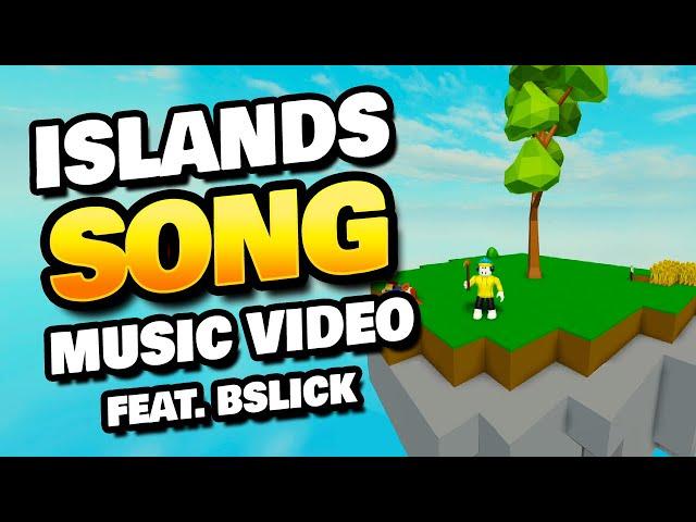 Roblox Islands Song - Music Video Feat. BSlick
