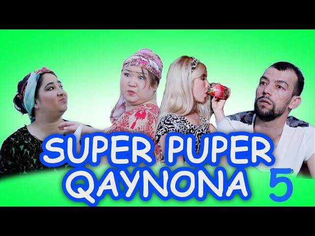 SUPER PUPER QAYNONA 5–QISIM. ( СУПЕР ПУПЕР КАЙНОНА)