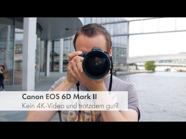 Canon EOS 6D Mark II | Vollformat-DSLR-Kamera im Test [Deutsch]