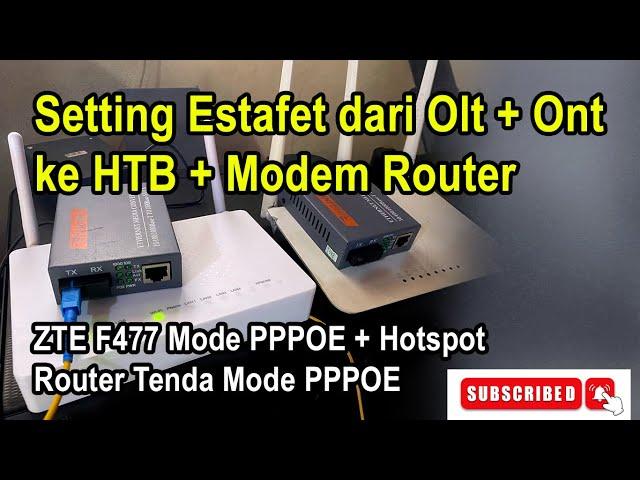 ESTAFET JALUR DARI OLT KE ONT LANJUT  KE HTB MODEM ROUTER