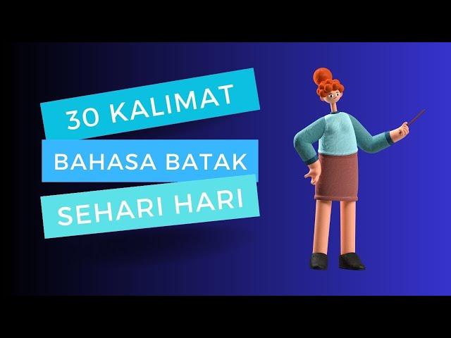 30 Kalimat Bahasa Batak Toba Dalam Kehidupan Sehari hari | Cara Cepat Belajar Bahasa Batak Toba