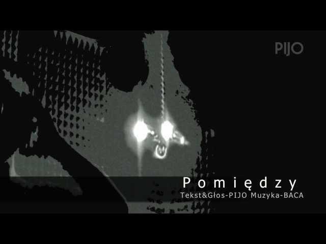 Pomiedzy   PIJO & BACA