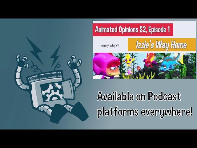 Animated Opinions - S02E01 - Izzie's Way Home