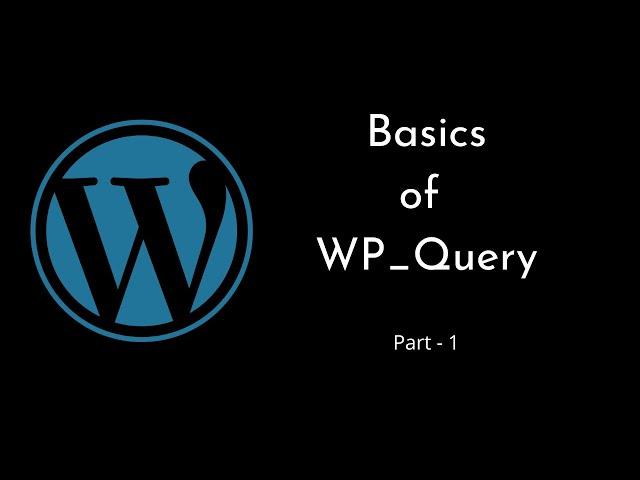 Basics of WP_Query: A Comprehensive Guide to Querying Posts in WordPress