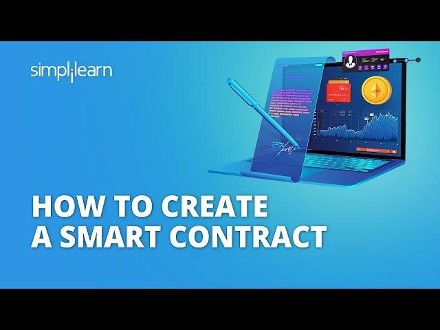 How To Create A Smart Contract | Ethereum Smart Contracts Explained | Blockchain | Simplilearn