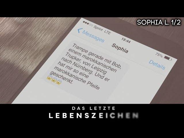 Sophia L. schreibt eine letzte SMS im LKW - Was geschah danach?| 1/2 | Das letzte Lebenszeichen