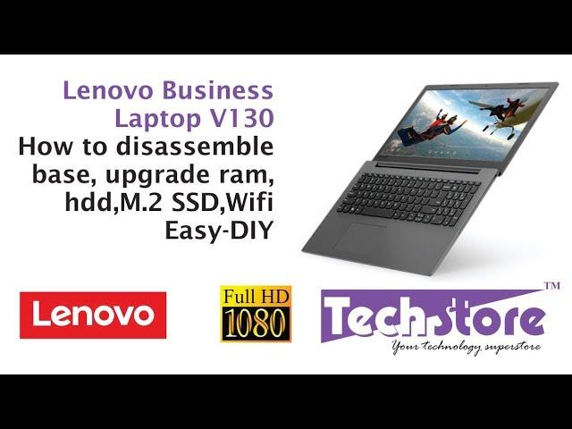 Lenovo V130 Business Laptop : how to disassemble & upgrade memory m.2 ssd hdd easy