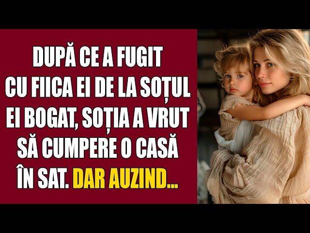 După ce a fugit cu fiica ei de la soțul ei bogat, soția a vrut să cumpere o casă în sat. Dar auzind