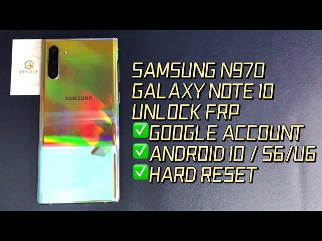 SAMSUNG N970/NOTE 10 UNLOCK FRP VERSION S6/U6｜ANDROID 10 ｜GOOGLE ACCOUNT ｜HARD RESET