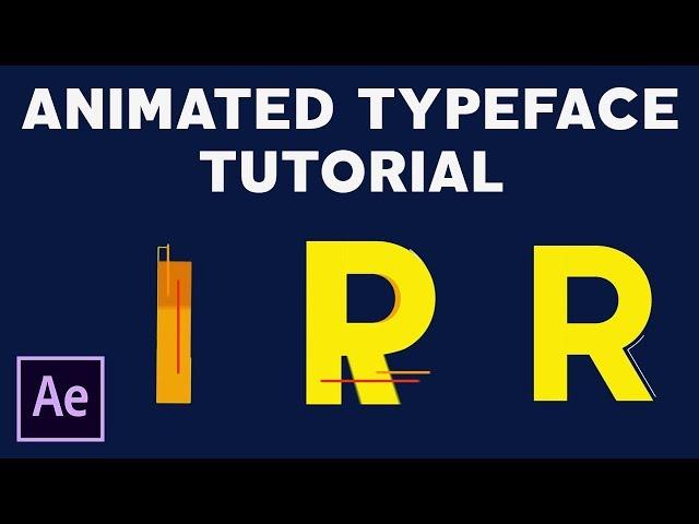 Create an Animated Typeface in After Effects CC 2018 - Tutorial