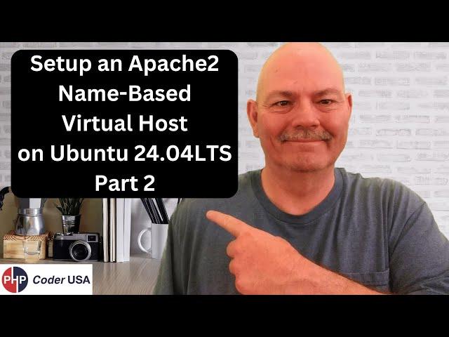 How to Setup a Name-Based Virtual Host on Ubuntu 24.04lts using Apache2 part 2