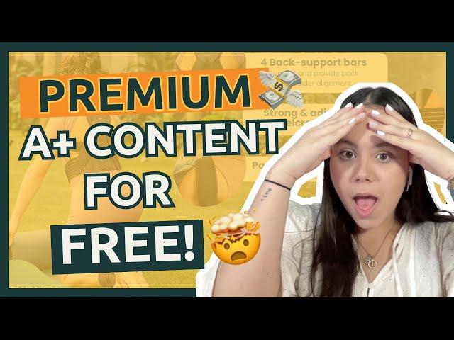 Do This And Get Premium A+ Content FOR FREE!!! 